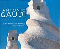 Antonio Gaud? Master Architect (Hardcover)