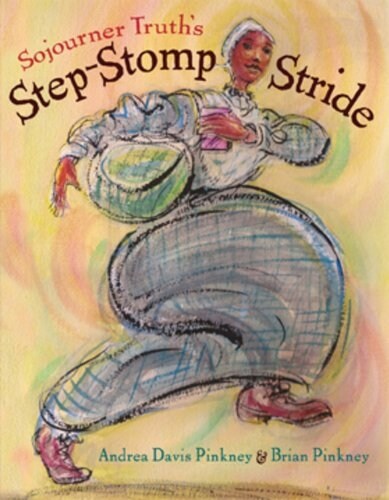 Sojourner Truths Step-Stomp Stride (Hardcover)