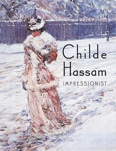 Childe Hassam: Impressionist (Hardcover)