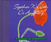 Together We Can Do Anything (Hardcover)