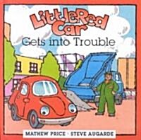 Little Red Car Gets into Trouble (Hardcover)