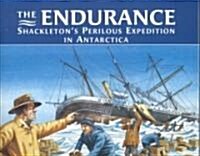 The Endurance: Shackletons Perilous Expedition in Antarctica (Hardcover)