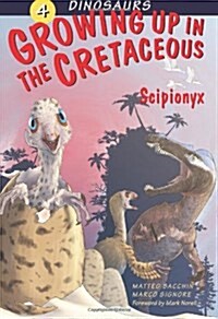 Growing Up in the Cretaceous: Scipionyx (Hardcover)