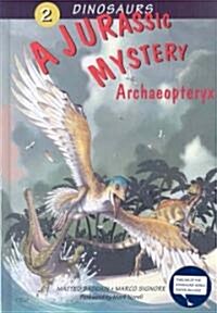 A Jurassic Mystery: Archaeopteryx Pull Out Timline of the Dinosaurs World Poster Included (Hardcover)