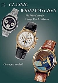 Classic Wristwatches: The Price Guide for Vintage Watch Collectors (Paperback, 2011-2012)