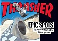 Epic Spots: The Places You Must Skate Before You Die (Paperback)