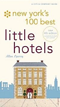 New Yorks 100 Best Little Hotels (Paperback, 4)