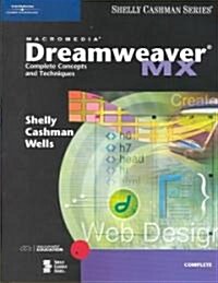 Macromedia Dreamweaver Mx Complete Concepts and Techniques (Paperback)