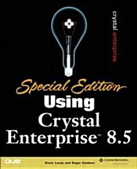 Special Edition Using Crystal Enterprise 8.5 (Paperback)