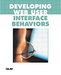 Developing Web User Interface Behaviors (Paperback, CD-ROM)