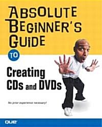 Absolute Beginners Guide to Creating Cds & Dvds (Paperback)