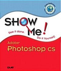 Show Me Adobe Photoshop Cs (Paperback)