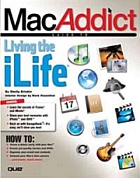 MacAddict Guide to Living the iLife (Paperback)