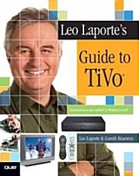 Leo Laportes Guide to TiVo [With CDROM] (Paperback)