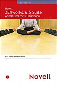 Novell ZENworks 6.5 Suite Administrators Handbook (Paperback)