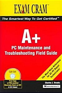 A+ PC Maintenance and Troubleshooting Field Guide (Paperback, Compact Disc)