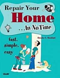 Repair Your Home In No Time (Paperback)