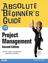 Absolute Beginners Guide to Project Management (Paperback, 2nd)