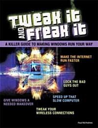 Tweak It and Freak It (Paperback, 1st)