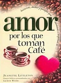 Amor por los que toman cafe (Hardcover)