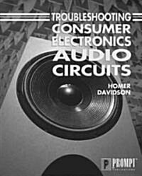 Troubleshooting Consumer Electronics Audio Circuits (Paperback)