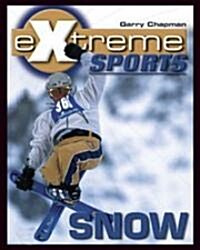 Snow (Extreme Sports) (Library Binding)