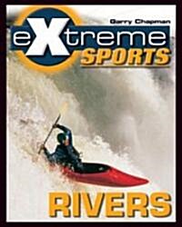 Rivers (Extreme Sports) (Library Binding)