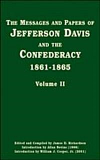 The Messages and Papers of Jefferson Davis and the Confederacy 1861-1865 (Hardcover)
