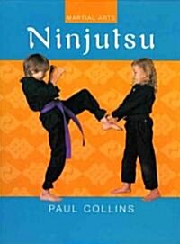 Ninjitsu (Martial Arts) (Library Binding)