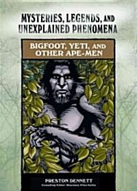 Bigfoot, Yeti, and Other Ape-Men (Library Binding)