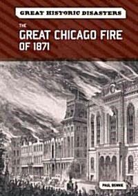 The Great Chicago Fire of 1871 (Library Binding)