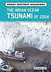 The Indian Ocean Tsunami of 2004 (Library Binding)