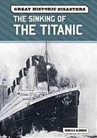 The Sinking of the Titanic (Library Binding)