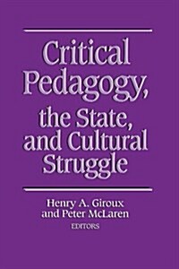 Critical Pedagogy, the State, and Cultural Struggle (Paperback)