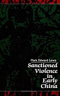 Sanctioned Violence in Early China (Paperback)
