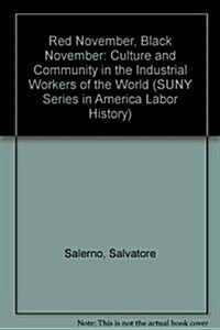 Red November, Black November: Culture and Community in the Industrial Workers of the World (Hardcover)