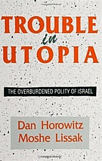 Trouble in Utopia: The Overburdened Polity of Israel (Paperback)