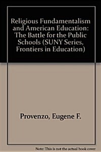 Religious Fundamentalism and American Education: The Battle for the Public Schools (Hardcover)