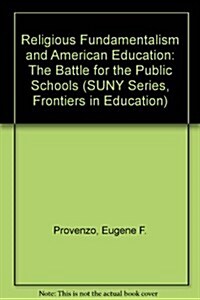 Religious Fundamentalism and American Education: The Battle for the Public Schools (Paperback)
