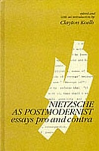 Nietzsche as Postmodernist: Essays Pro and Contra (Hardcover)