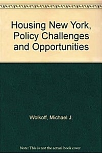 Housing New York: Policy Challenges and Opportunities (Hardcover)