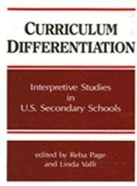 Curriculum differentiation : interpretive studies in U.S. secondary schools