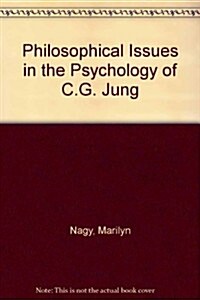 Philosophical Issues in the Psychology of C. G. Jung (Hardcover)