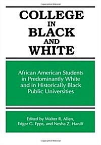 College in Black and White: African American Students in Predominantly White and in Historically Black Public Universities (Paperback)