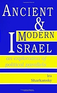 Ancient and Modern Israel: An Exploration of Political Parallels (Paperback)