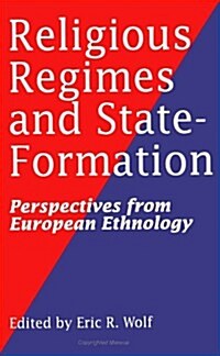 Religious Regimes and State Formation: Perspectives from European Ethnology (Paperback)