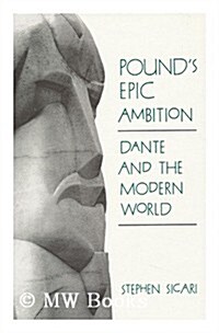 Pounds Epic Ambition: Dante and the Modern World (Hardcover)