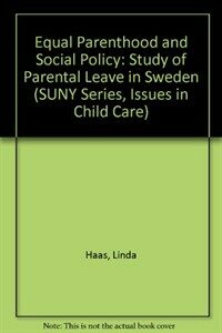 Equal parenthood and social policy : a study of parental leave in Sweden