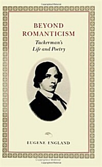 Beyond Romanticism: Tuckermans Life and Poetry (Hardcover)