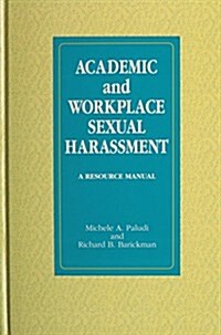 Academic and Workplace Sexual Harassment: A Resource Manual (Hardcover)